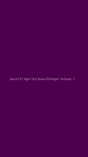 Tampilan Antarmuka Aplikasi Gacor337 Agen Slot Bonus Rollingan Terbesar - 3