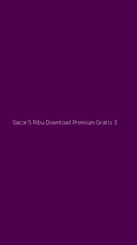 Tampilan Antarmuka Aplikasi Gacor5 Ribu Download Premium Gratis - 3