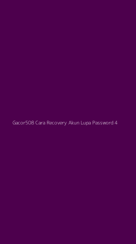 Tampilan Antarmuka Aplikasi Gacor508 Cara Recovery Akun Lupa Password - 4