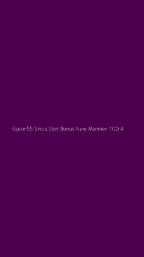 Tampilan Antarmuka Aplikasi Gacor55 Situs Slot Bonus New Member 100 - 4