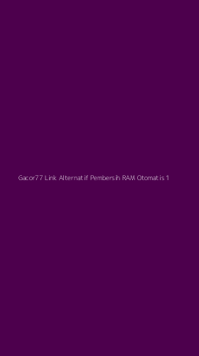 Tampilan Antarmuka Aplikasi Gacor77 Link Alternatif Pembersih Ram Otomatis - 1