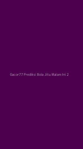 Tampilan Antarmuka Aplikasi Gacor77 Prediksi Bola Jitu Malam Ini - 2