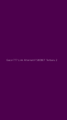 Tampilan Antarmuka Aplikasi Gacor777 Link Alternatif Sbobet Terbaru - 2