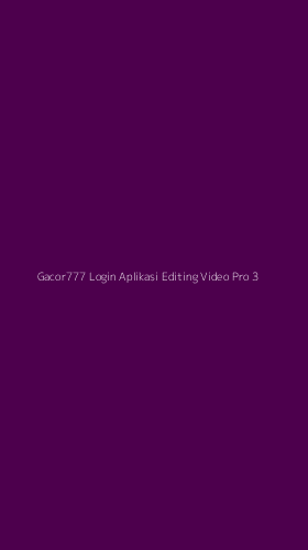 Tampilan Antarmuka Aplikasi Gacor777 Login Aplikasi Editing Video Pro - 3