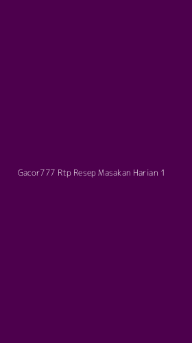 Tampilan Antarmuka Aplikasi Gacor777 Rtp Resep Masakan Harian - 1