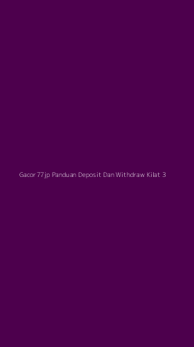 Tampilan Antarmuka Aplikasi Gacor77jp Panduan Deposit Dan Withdraw Kilat - 3