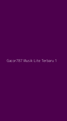 Tampilan Antarmuka Aplikasi Gacor787 Musik Lite Terbaru - 1