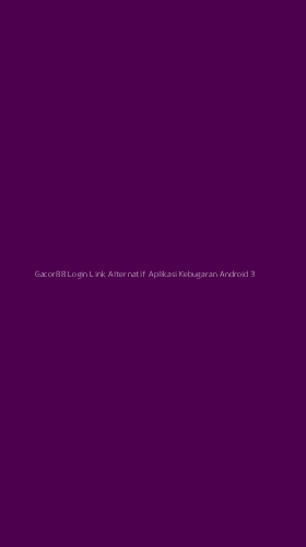Tampilan Antarmuka Aplikasi Gacor88 Login Link Alternatif Aplikasi Kebugaran Android - 3