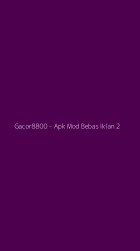 Tampilan Antarmuka Aplikasi Gacor8800 - Apk Mod Bebas Iklan - 2