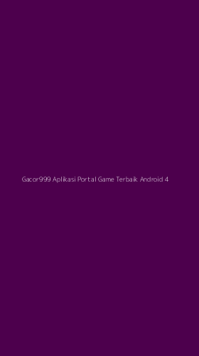 Tampilan Antarmuka Aplikasi Gacor999 Aplikasi Portal Game Terbaik Android - 4