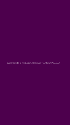 Tampilan Antarmuka Aplikasi Gacorcak4d Link Login Alternatif Anti Nawala - 2