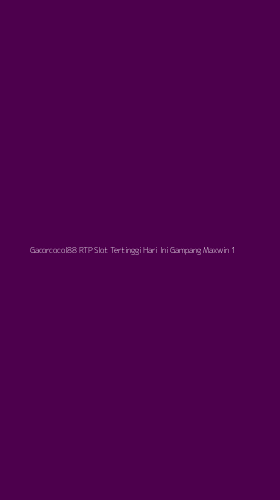 Tampilan Antarmuka Aplikasi Gacorcocol88 Rtp Slot Tertinggi Hari Ini Gampang Maxwin - 1