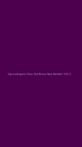 Tampilan Antarmuka Aplikasi Gacorelangwin Situs Slot Bonus New Member 100 - 3