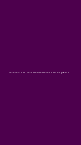 Tampilan Antarmuka Aplikasi Gacoremas36 36 Portal Informasi Game Online Terupdate - 1
