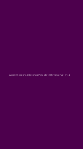 Tampilan Antarmuka Aplikasi Gacoremperor33 Bocoran Pola Slot Olympus Hari Ini - 3