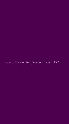 Tampilan Antarmuka Aplikasi Gacorflowgaming Perekam Layar Hd - 1