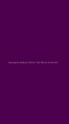 Tampilan Antarmuka Aplikasi Gacorgoid Aplikasi Daftar Slot Resmi Android - 4