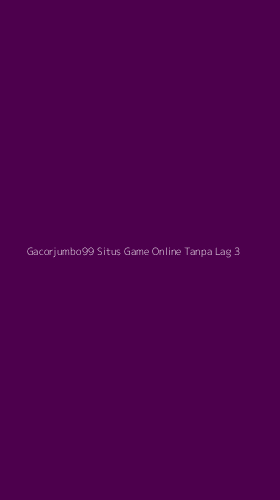 Tampilan Antarmuka Aplikasi Gacorjumbo99 Situs Game Online Tanpa Lag - 3