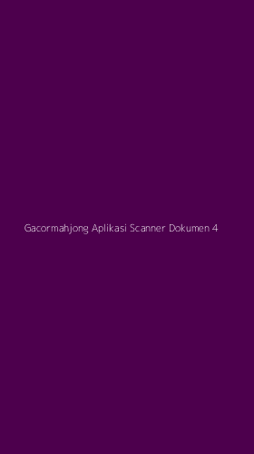 Tampilan Antarmuka Aplikasi Gacormahjong Aplikasi Scanner Dokumen - 4