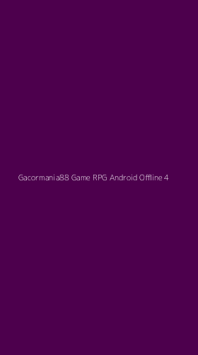Tampilan Antarmuka Aplikasi Gacormania88 Game Rpg Android Offline - 4