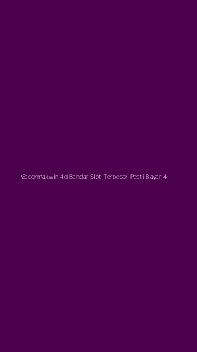 Tampilan Antarmuka Aplikasi Gacormaxwin 4d Bandar Slot Terbesar Pasti Bayar - 4