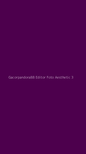 Tampilan Antarmuka Aplikasi Gacorpandora88 Editor Foto Aesthetic - 3