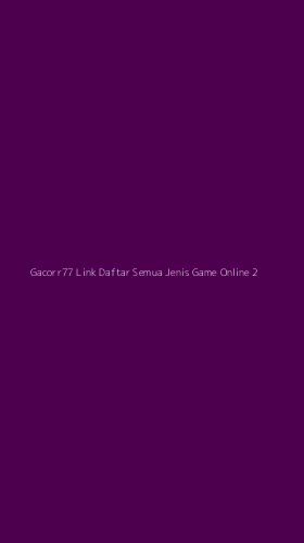 Tampilan Antarmuka Aplikasi Gacorr77 Link Daftar Semua Jenis Game Online - 2