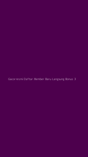 Tampilan Antarmuka Aplikasi Gacorresmi Daftar Member Baru Langsung Bonus - 3