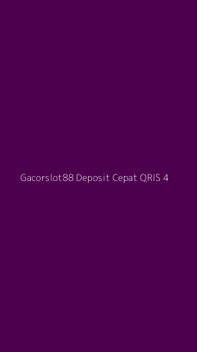 Tampilan Antarmuka Aplikasi Gacorslot88 Deposit Cepat Qris - 4