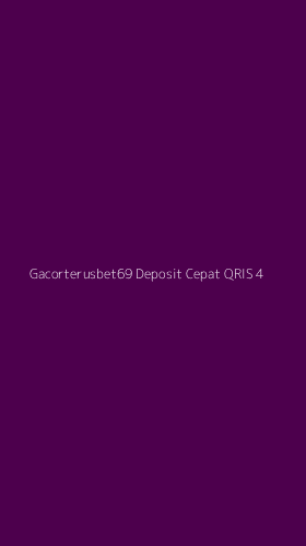 Tampilan Antarmuka Aplikasi Gacorterusbet69 Deposit Cepat Qris - 4