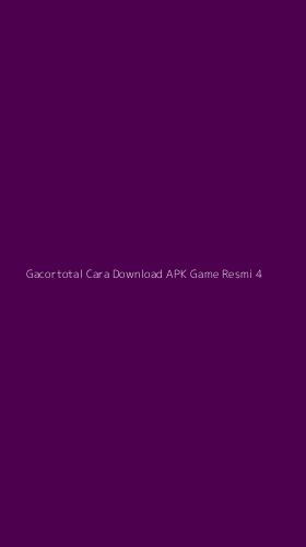 Tampilan Antarmuka Aplikasi Gacortotal Cara Download Apk Game Resmi - 4
