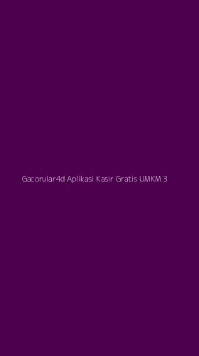Tampilan Antarmuka Aplikasi Gacorular4d Aplikasi Kasir Gratis Umkm - 3