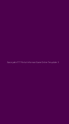 Tampilan Antarmuka Aplikasi Gacoryakin777 Portal Informasi Game Online Terupdate - 3