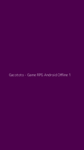 Tampilan Antarmuka Aplikasi Gacototo - Game RPG Android Offline - 1