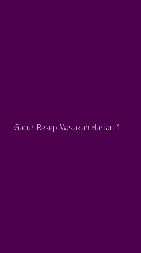 Tampilan Antarmuka Aplikasi Gacur Resep Masakan Harian - 1