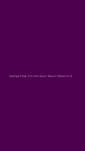 Tampilan Antarmuka Aplikasi Gading4d Wap Info Slot Gacor Maxwin Malam Ini - 4