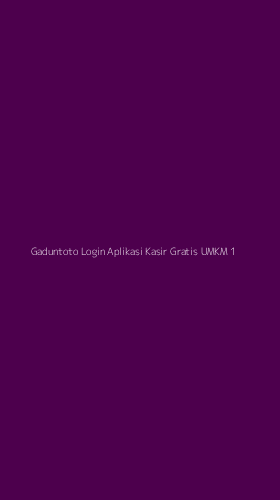 Tampilan Antarmuka Aplikasi Gaduntoto Login Aplikasi Kasir Gratis Umkm - 1