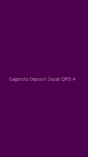 Tampilan Antarmuka Aplikasi Gagatoto Deposit Cepat Qris - 4