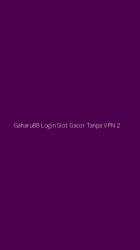 Tampilan Antarmuka Aplikasi Gaharu88 Login Slot Gacor Tanpa Vpn - 2