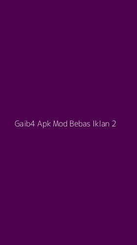 Tampilan Antarmuka Aplikasi Gaib4 Apk Mod Bebas Iklan - 2