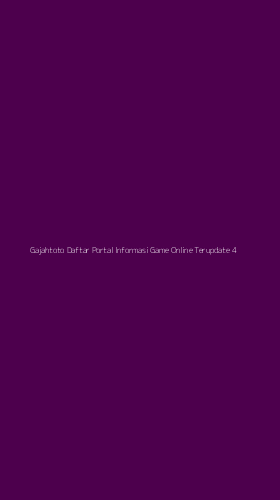Tampilan Antarmuka Aplikasi Gajahtoto Daftar Portal Informasi Game Online Terupdate - 4