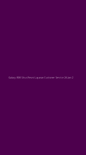 Tampilan Antarmuka Aplikasi Galaxy 898 Situs Resmi Layanan Customer Service 24jam - 2