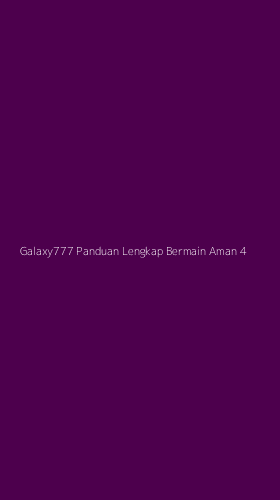 Tampilan Antarmuka Aplikasi Galaxy777 Panduan Lengkap Bermain Aman - 4