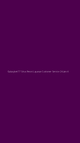 Tampilan Antarmuka Aplikasi Galaxybet77 Situs Resmi Layanan Customer Service 24jam - 4