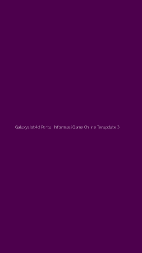 Tampilan Antarmuka Aplikasi Galaxyslot4d Portal Informasi Game Online Terupdate - 3