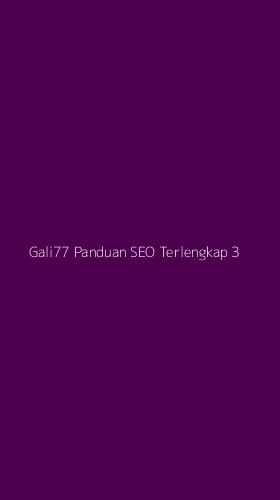 Tampilan Antarmuka Aplikasi Gali77 Panduan Seo Terlengkap - 3