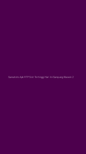Tampilan Antarmuka Aplikasi Gamatoto Apk Rtp Slot Tertinggi Hari Ini Gampang Maxwin - 2