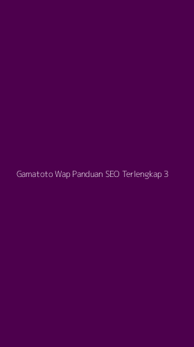 Tampilan Antarmuka Aplikasi Gamatoto Wap Panduan Seo Terlengkap - 3