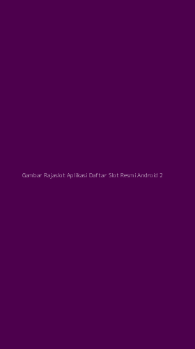 Tampilan Antarmuka Aplikasi Gambar Rajaslot Aplikasi Daftar Slot Resmi Android - 2