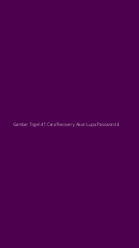 Tampilan Antarmuka Aplikasi Gambar Togel 41 Cara Recovery Akun Lupa Password - 4